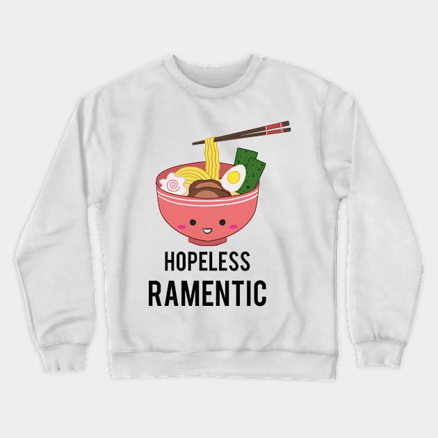 Hopeless Ramentic Ramen Pun Japanese Food Kawaii Noodles Cute Crewneck Sweatshirt by kristinedesigns